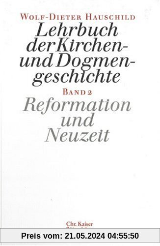 Lehrbuch der Kirchen- und Dogmengeschichte, Bd.2, Reformation und Neuzeit
